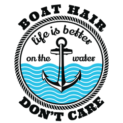 boat hair dont care svg, trending svg, boat svg, boat hair svg, water svg, anchor svg, summer svg, beach svg, life style