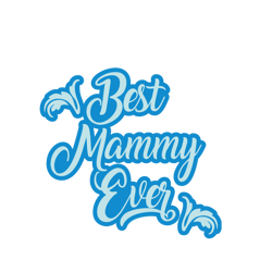 best mammy ever svg, mothers day svg, happy mothers day svg, mothers day gift svg