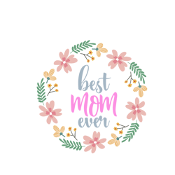 best mom ever svg, mothers day svg, happy mothers day svg, mothers day gift svg