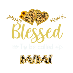 blessed to be called mimi svg, mothers day svg, mothers gift svg, leopard svg
