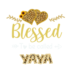 blessed to be called yaya svg, mothers day svg, mothers gift svg, leopard svg