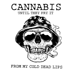 cannabis until they pry it from my cold dead lips svg, trending svg, cannabis svg clipart, silhouette svg