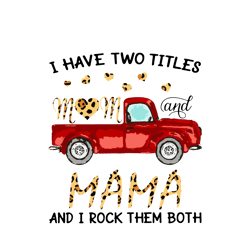 i have two titles mom and mama svg, mothers day svg, mothers gift svg