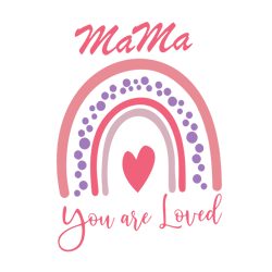 mama you are loved rainbow svg, mothers day svg, mama svg, rainbow svg