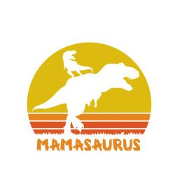 mamasaurus svg, mothers day svg, mama svg, dinosaurus svg, trex svg, mother svg