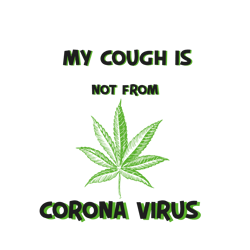 my cough is not from corona virus svg, cannabis svg clipart, silhouette svg, cricut svg files