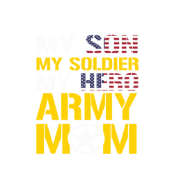 my son my soldier my hero army mom svg, mothers day svg, mom svg, soldier svg