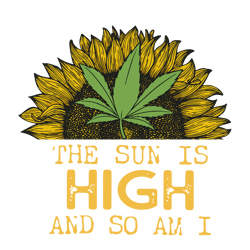 the sun is high and so am i svg, trending svg, trending now, cannabis svg
