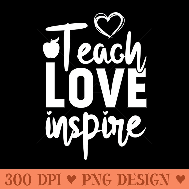 teach love inspire teacher school - PNG Download Bundle - Convenience