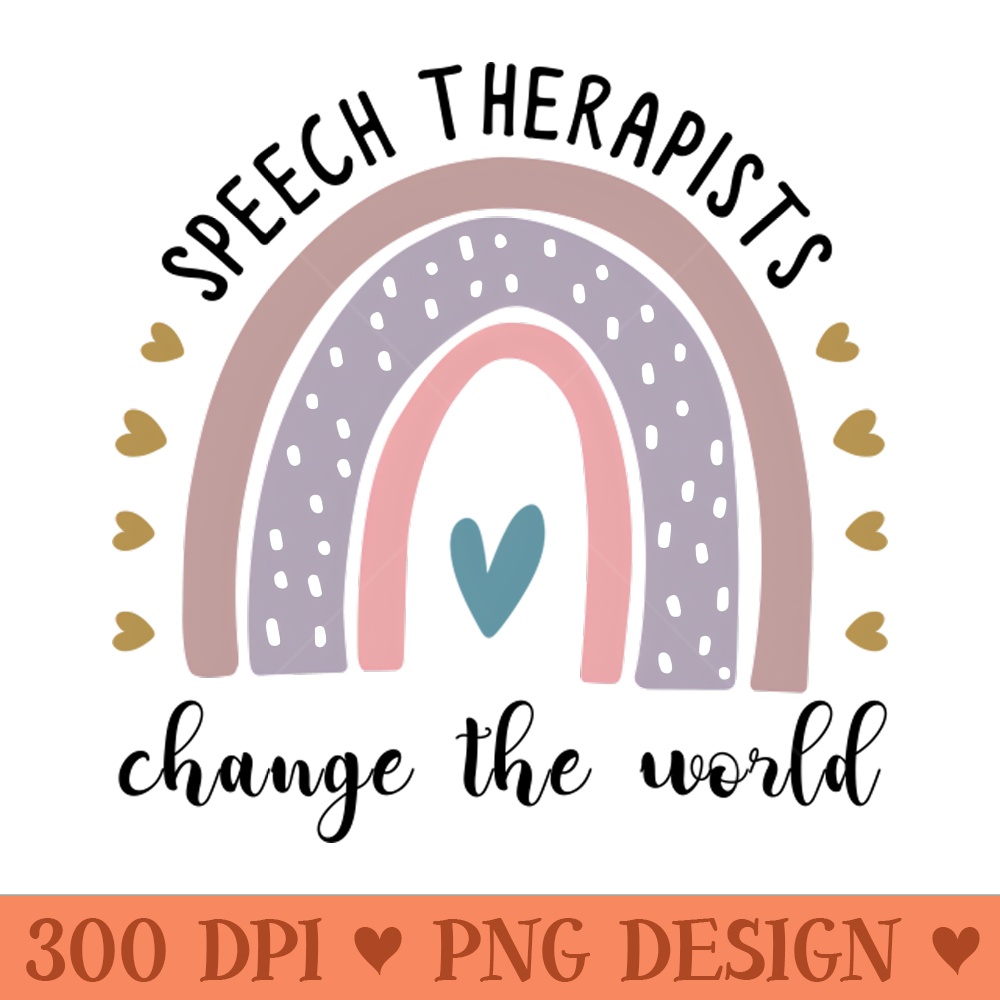 Teacher Speech Therapist Change the World - Downloadable PNG - Variety