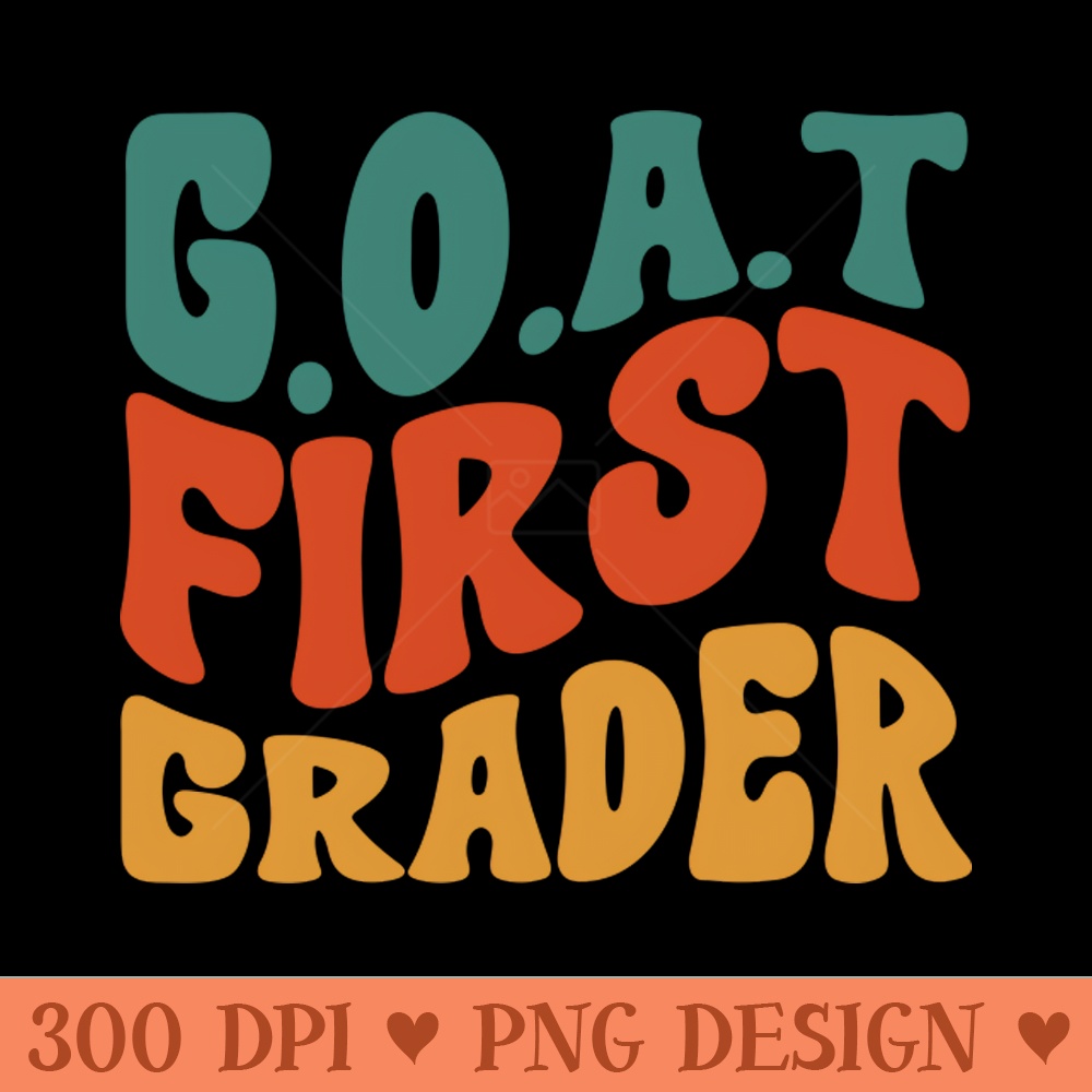 First Grader GOAT - Digital PNG Art - Good Value