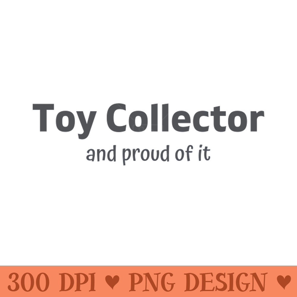 Classic Toy Collector-Gray - PNG Printables - Flexibility