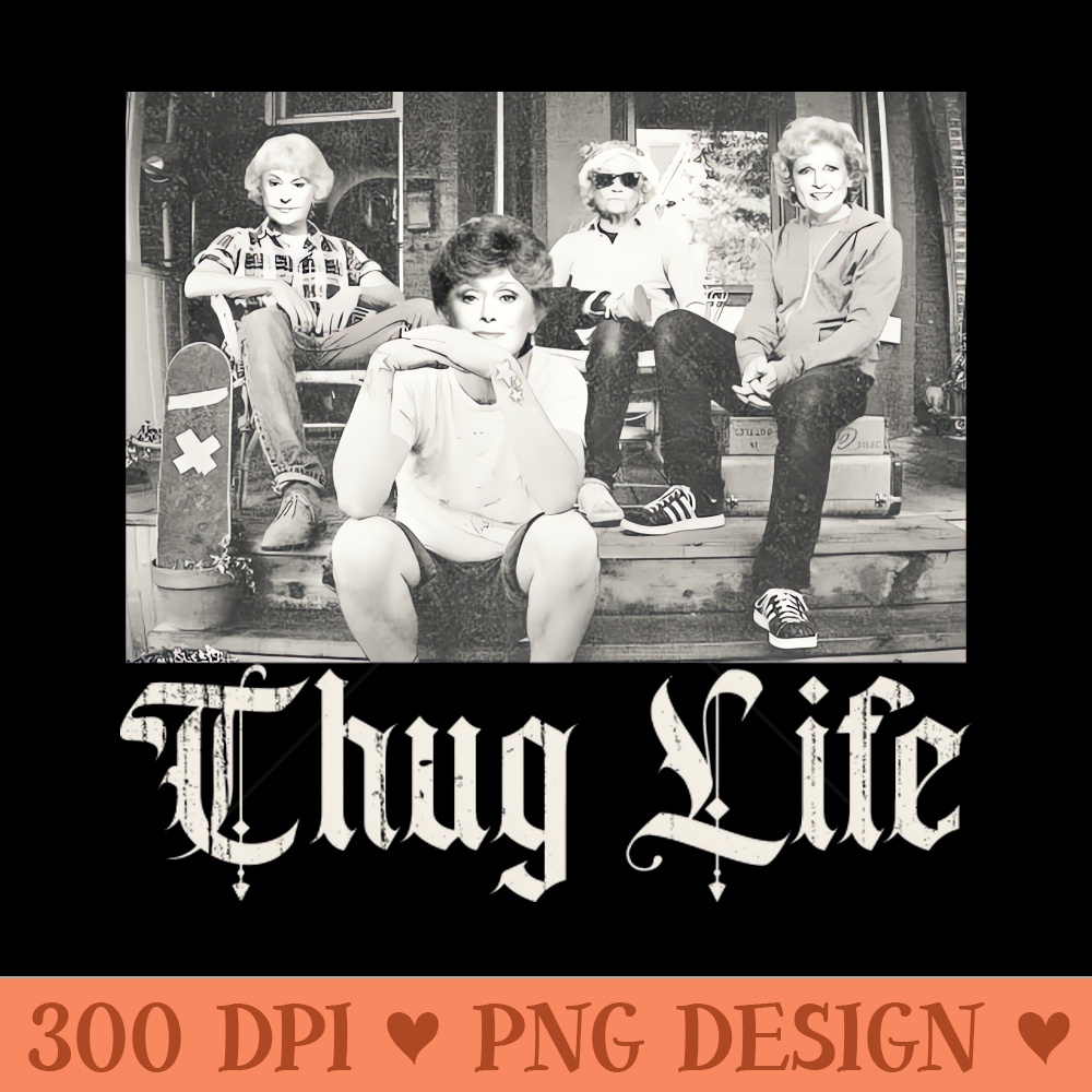 THUG LIFE GOLDEN WHITE - PNG Printables - High Quality 300 DPI