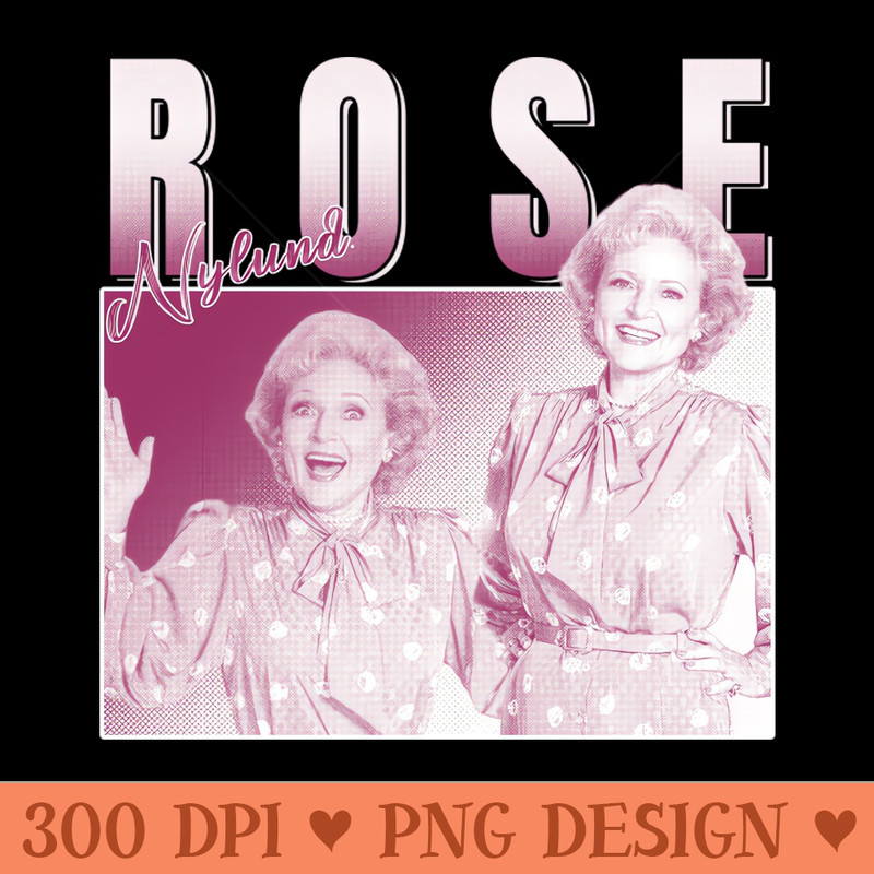Rose Nylund - Sublimation PNG - Convenience