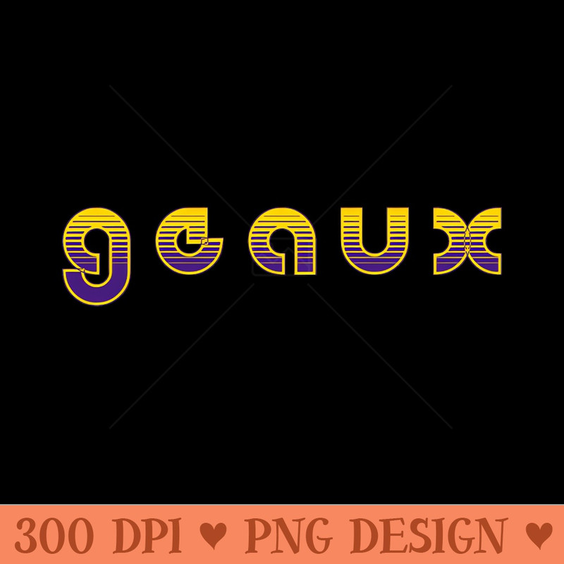 Geaux - PNG Image Downloads - Professional Design
