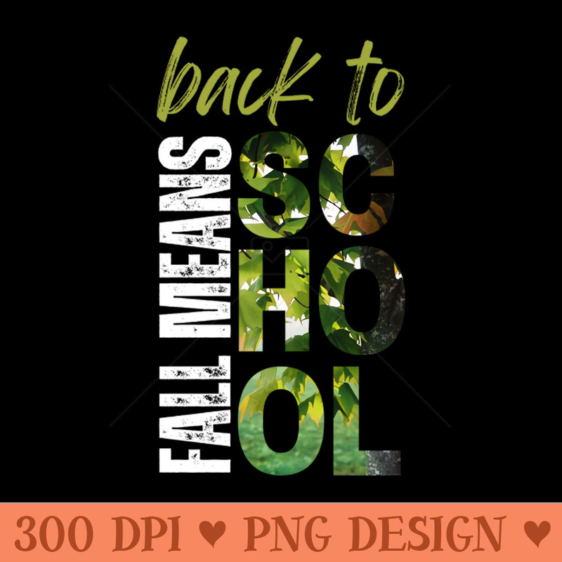 Fall Means Back to School - Digital PNG Files - Popularity