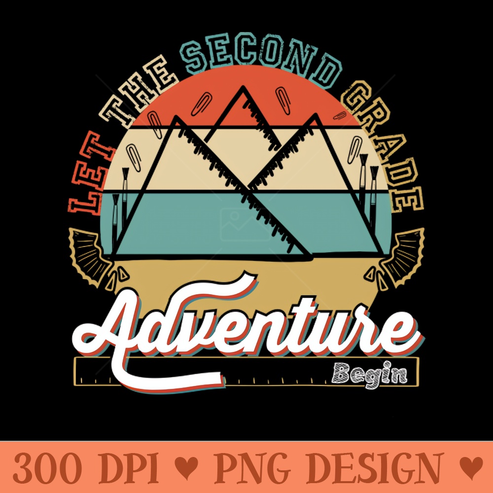 Let The second Grade Adventure Begin Back to School Adventures Second Grade Awaits - Transparent PNG - Professional Design