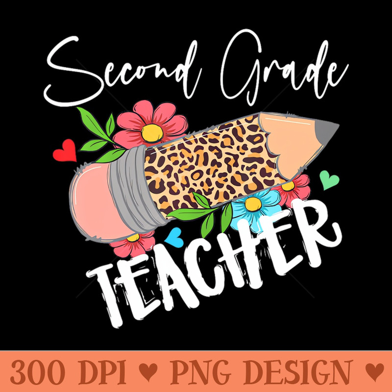 Second Grade Teacher Leopard Pencil 2nd Grade Women Teacher - Sublimation PNG - Popularity
