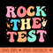 Rock the test Testing Day Teacher Student Motivational - Transparent PNG - High Quality 300 DPI