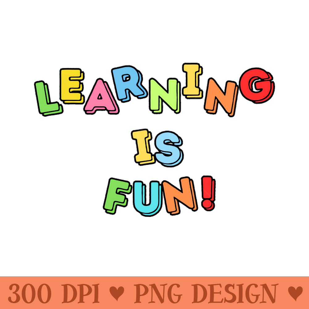Learning is Fun - PNG Downloadable Resources - Good Value