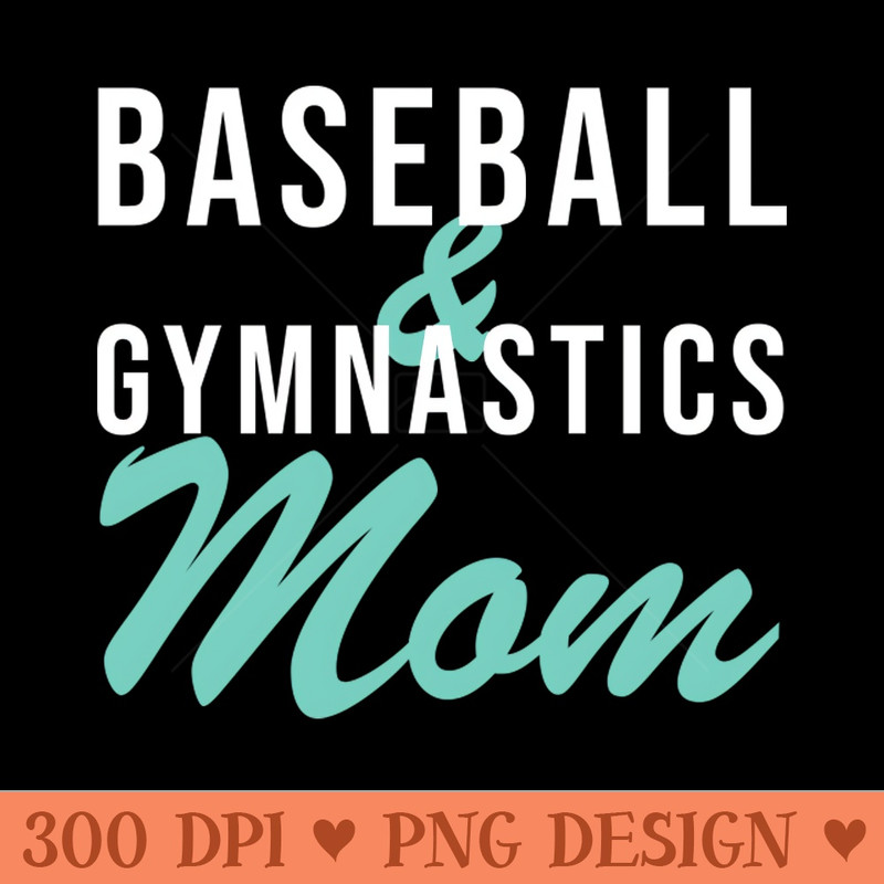 Baseball and Gymnastics Mom Baseball Mom - PNG Download Library - Convenience