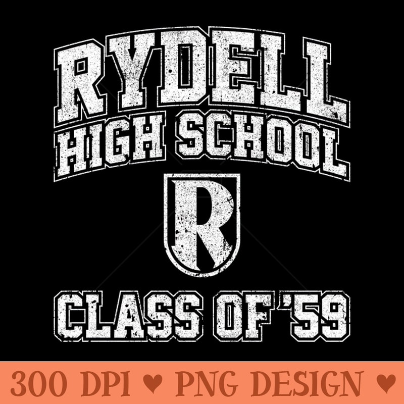 Rydell High School Class of 59 Grease - Free PNG Downloads - Good Value