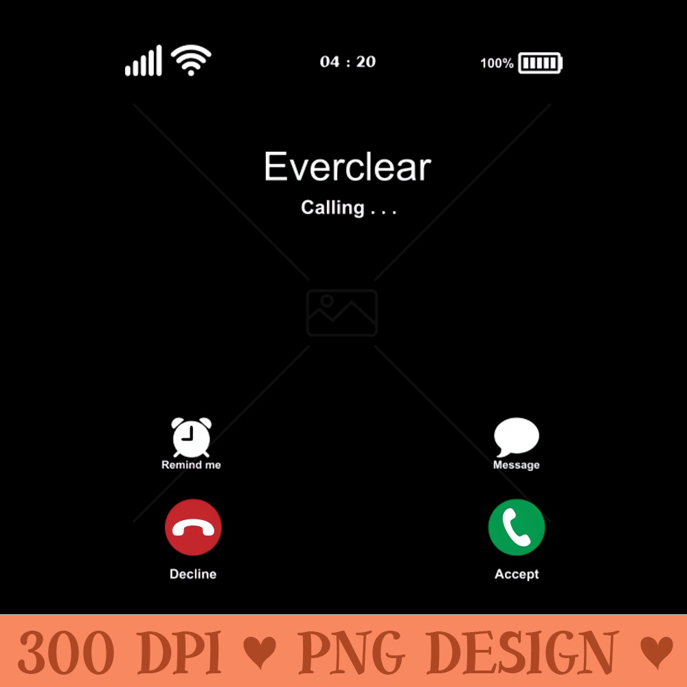 Everclear Calling . . . - Digital PNG Graphics - Customer Support
