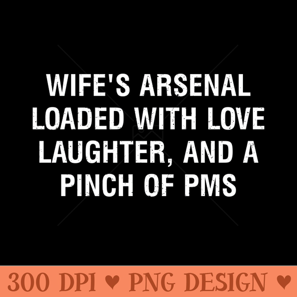 Wifes Arsenal Loaded - PNG Illustrations - Variety