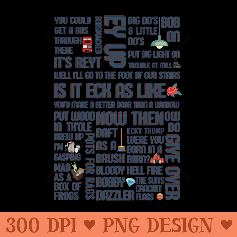 Lancashire phrases Northern humour British sayings Lanky slang - Digital PNG Art - Good Value