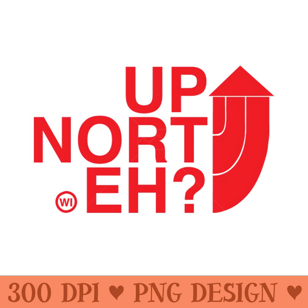 Up North - Sublimation PNG - Customer Support