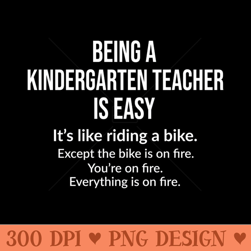 Being a kindergarten teacher is easy - Digital PNG Graphics - Variety