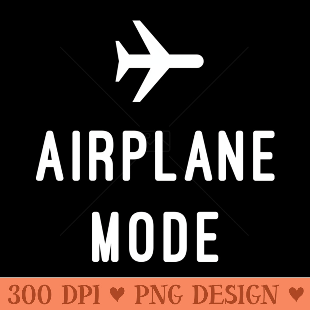 Airplane Mode - Digital PNG Download - Popularity