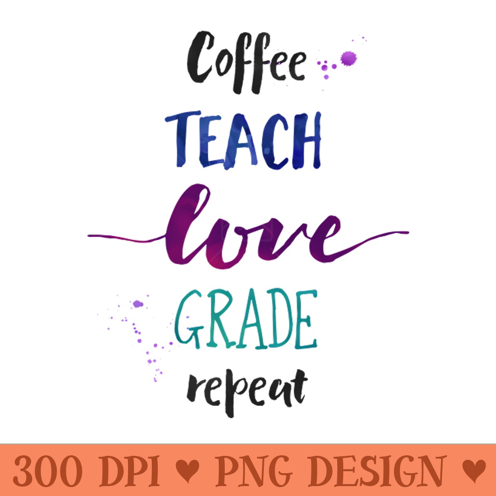 Coffee Teach Love Grade Repeat Aesthetic Teacher - PNG Download Website - Popularity
