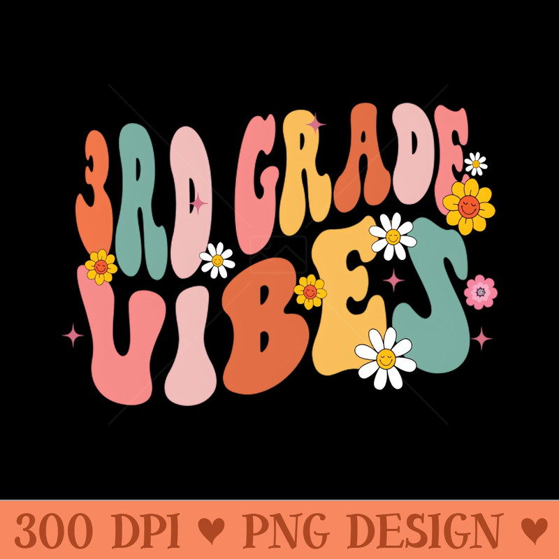 Retro 3rd Grade vibes back to school, teacher gift 1st day of school shirt first day - Vector PNG Download - Good Value