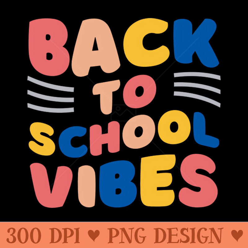 Back to school vibes - Instant PNG Download - Flexibility