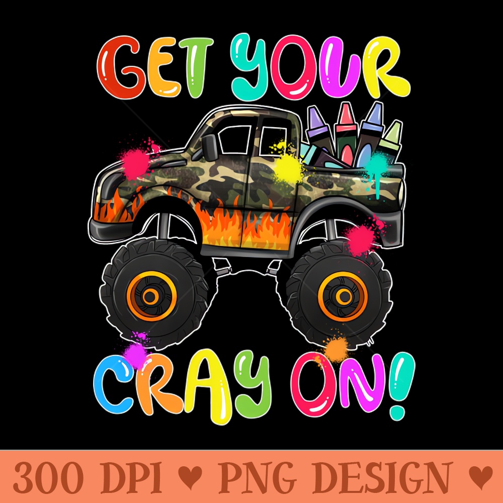 Get Your Cray On Back To School - High Quality PNG - Unique