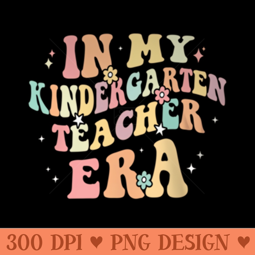 In My Kergarten Teacher Era Back To School Cute Retro - PNG Designs - Convenience