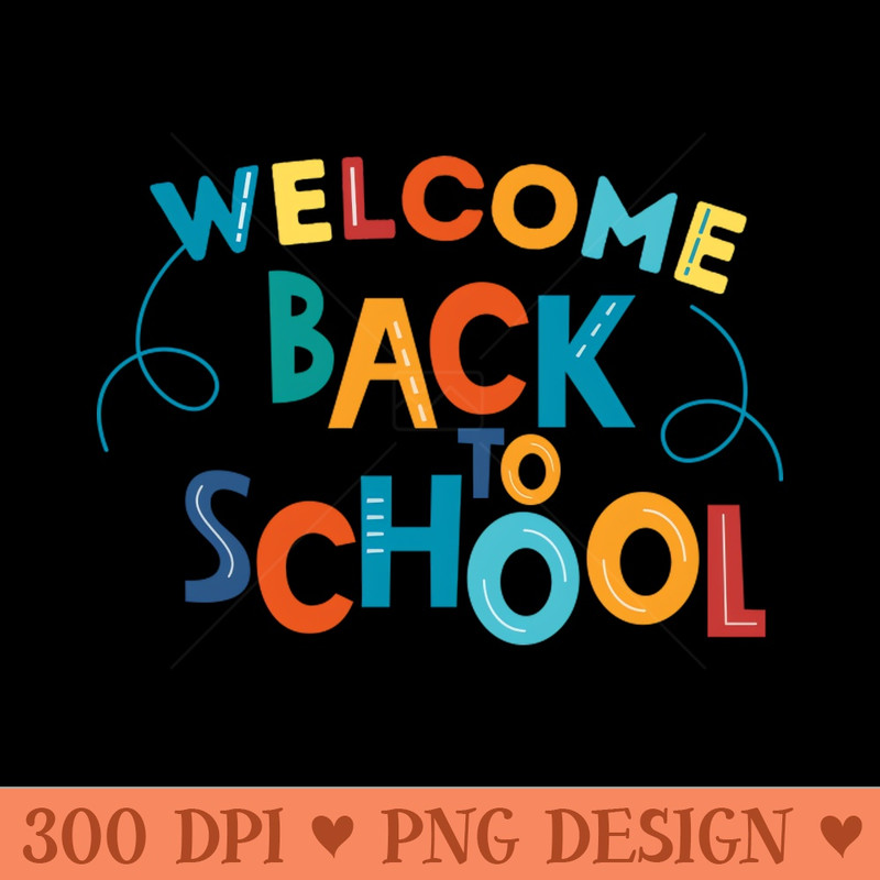 Welcome Back To School - PNG Download Bundle - Professional Design