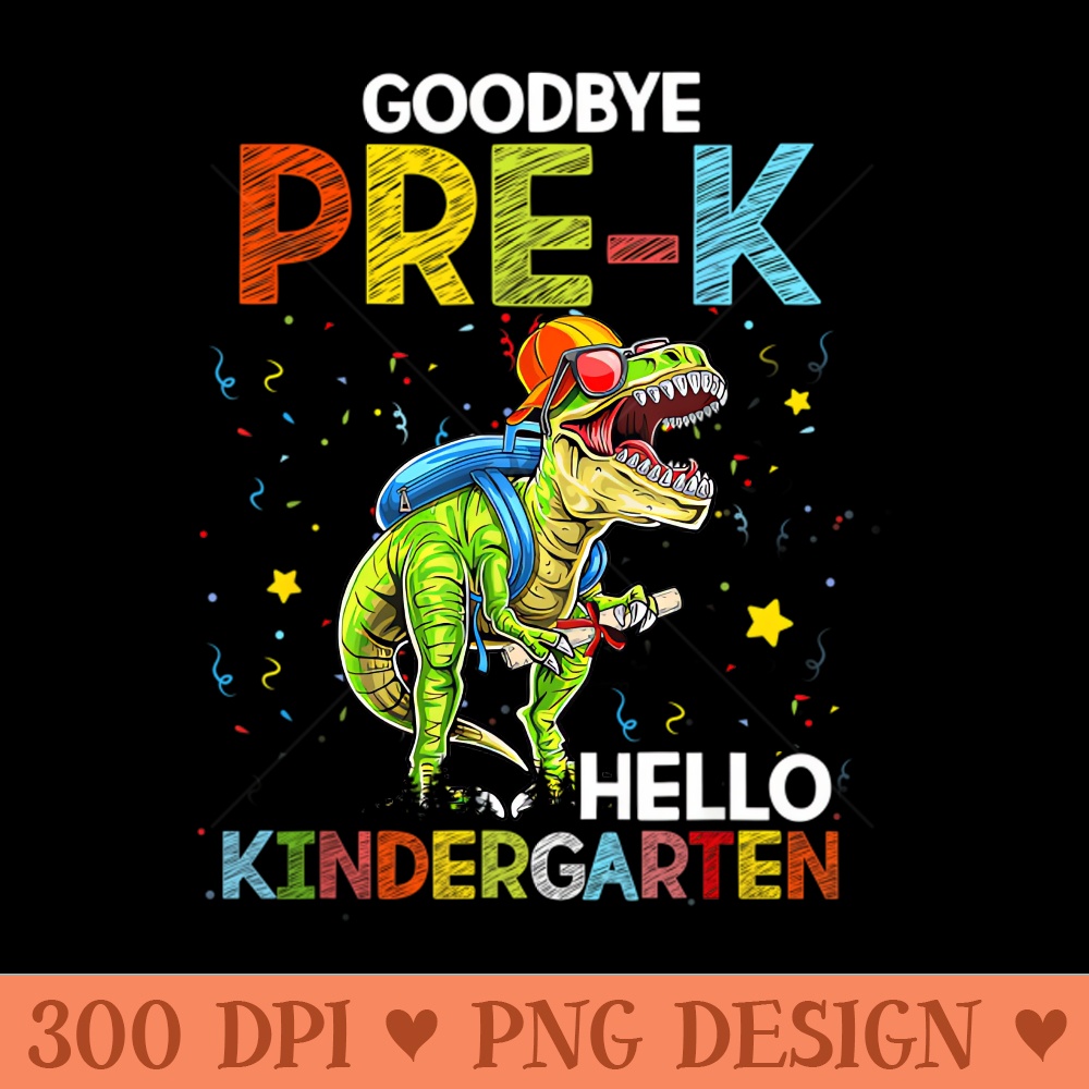 Dinosaur PreK Hello Kindergarten Last Day Of School - PNG Downloadable Art - Convenience