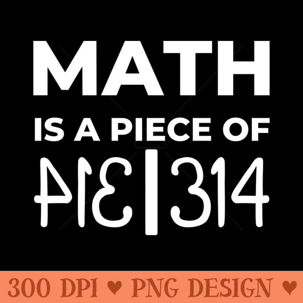 Math Is A Piece Of Pie, Pi Day - Transparent PNG - Convenience