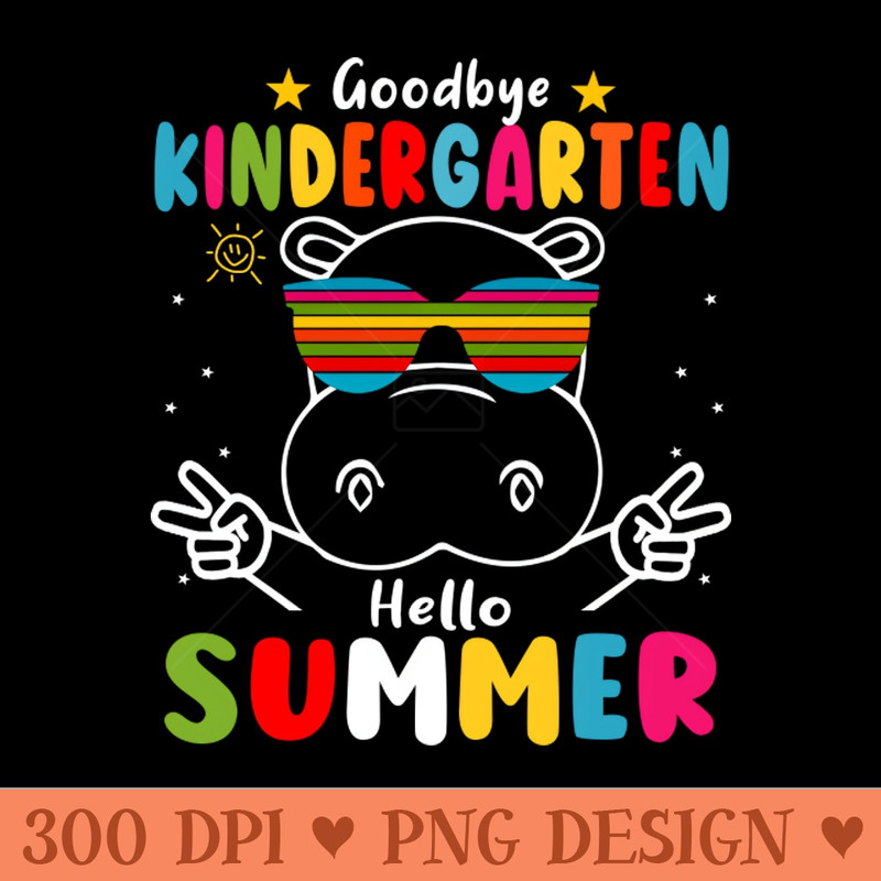 Goodbye kindergarten Graduation 2024 Hello Summer hippo - Vector PNG Download - Customer Support
