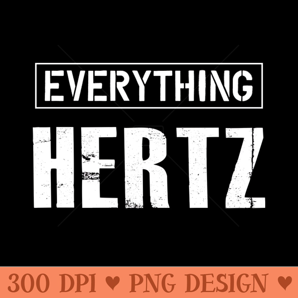 Audio Engineer Everything Hertz - Download PNG Graphics - Good Value