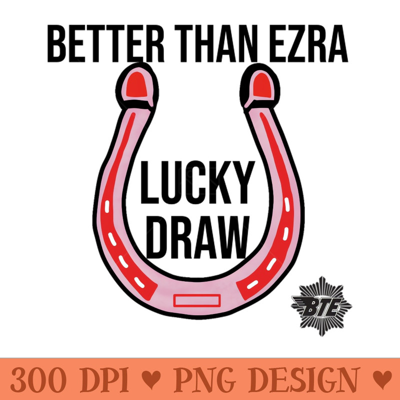 better than ezra - Digital PNG Files - Convenience