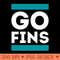 Go Fins - Instant PNG Download - Unique