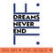 Dreams Never End - PNG File Download - Unique