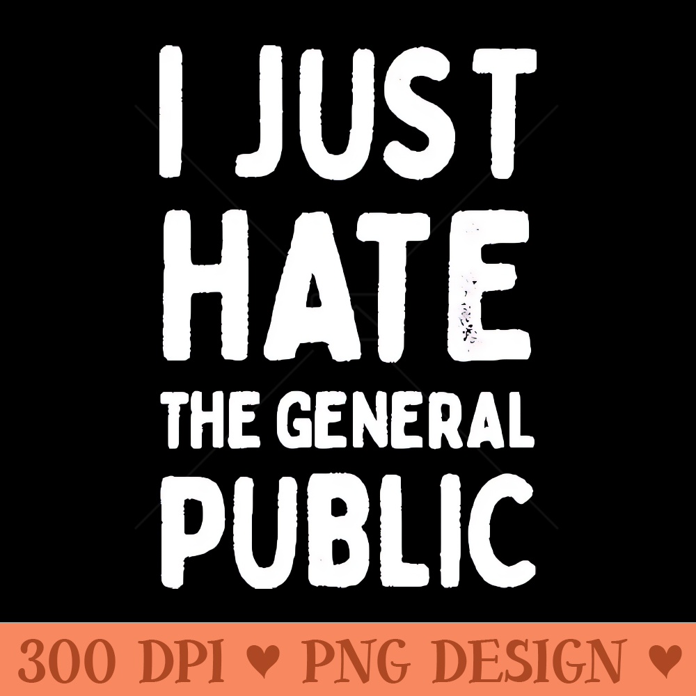I Just Hate The General Public Partridge Quotes - Downloadable PNG - Latest Updates