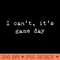 I can not, it is game day - Digital PNG Files - Flexibility