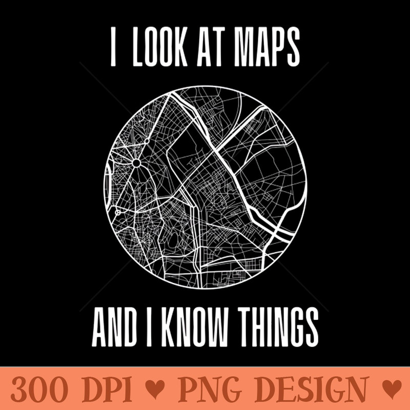 Funny Cartographer Map Making Geography Pun - Free PNG Downloads - Unique
