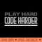 play hard, code harder - PNG Download Website - Convenience