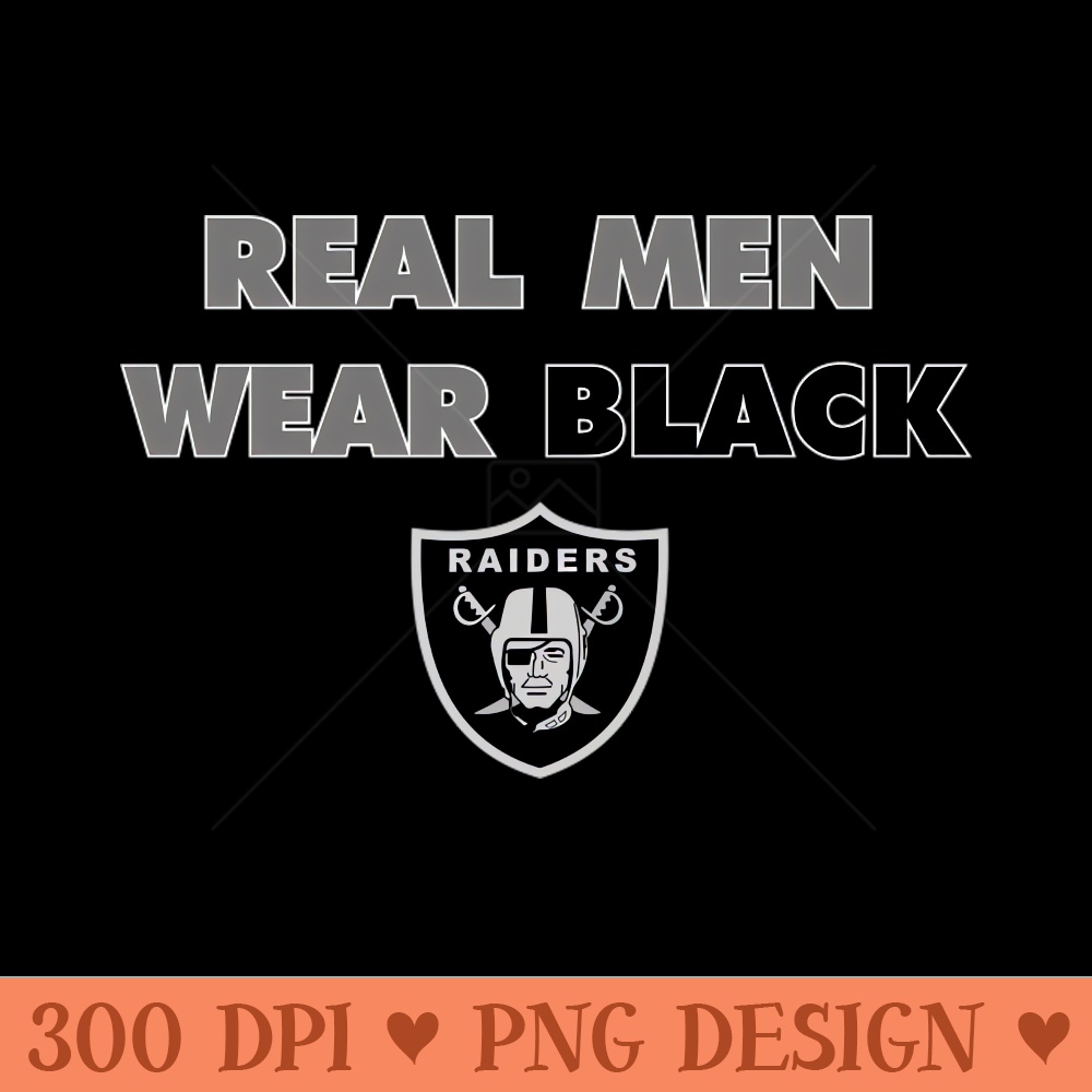 Raiders Real Men Wear Black - Digital PNG Download - Professional Design